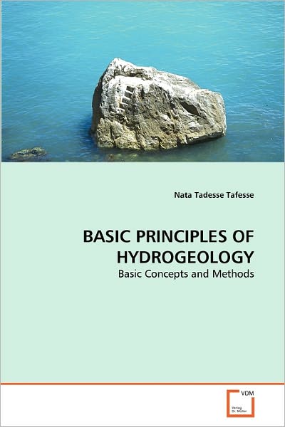 Cover for Nata Tadesse Tafesse · Basic Principles of Hydrogeology: Basic Concepts and Methods (Paperback Book) (2010)