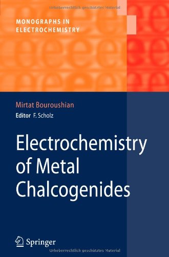 Cover for Mirtat Bouroushian · Electrochemistry of Metal Chalcogenides - Monographs in Electrochemistry (Paperback Book) [2010 edition] (2012)