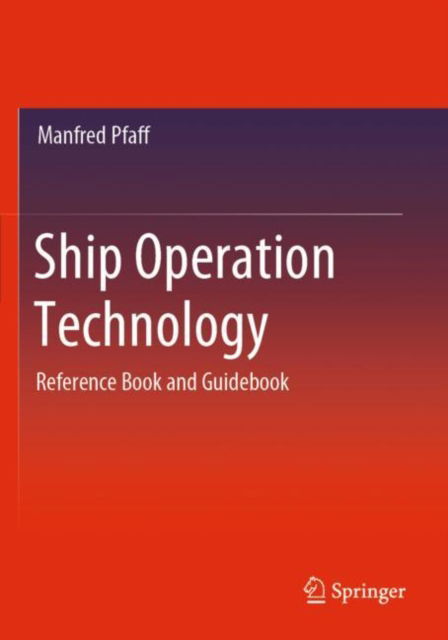 Ship Operation Technology: Reference Book and Guidebook - Manfred Pfaff - Books - Springer - 9783658327316 - August 26, 2022