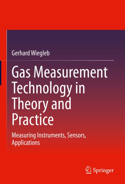 Cover for Gerhard Wiegleb · Gas Measurement Technology in Theory and Practice: Measuring Instruments, Sensors, Applications (Hardcover Book) [2023 edition] (2024)