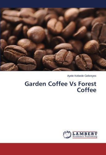 Cover for Ayele Kebede Gebreyes · Garden Coffee vs Forest Coffee (Pocketbok) (2014)