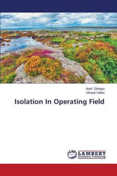 Cover for Dhingra Annil · Isolation in Operating Field (Paperback Book) (2015)