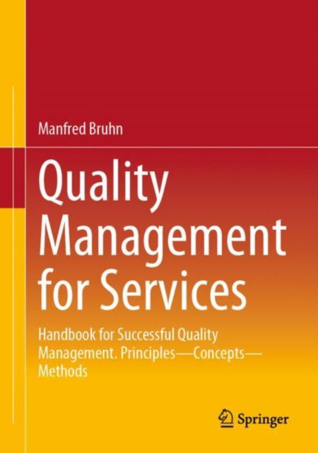 Cover for Manfred Bruhn · Quality Management for Services: Handbook for Successful Quality Management.  Principles – Concepts – Methods (Hardcover Book) [2023 edition] (2023)