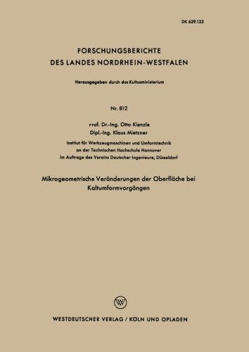 Cover for Otto Kienzle · Mikrogeometrische Veranderungen Der Oberflache Bei Kaltumformvorgangen - Forschungsberichte Des Landes Nordrhein-Westfalen (Paperback Book) [1960 edition] (1960)