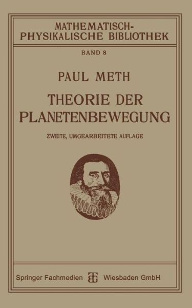 Cover for Paul Meth · Theorie Der Planetenbewegung - Mathematisch-Physikalische Bibliothek (Paperback Book) [2nd 2. Aufl. 1921 edition] (1921)