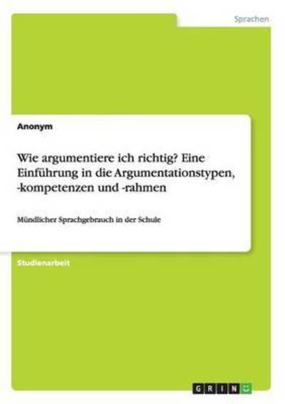 Cover for Anonym · Wie argumentiere ich richtig? Ei (Bog) (2015)