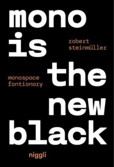 Robert Steinmuller · Mono is the new Black: Monospace Fontionary (Pocketbok) (2023)