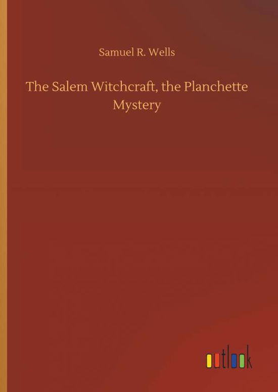 Cover for Wells · The Salem Witchcraft, the Planche (Book) (2018)