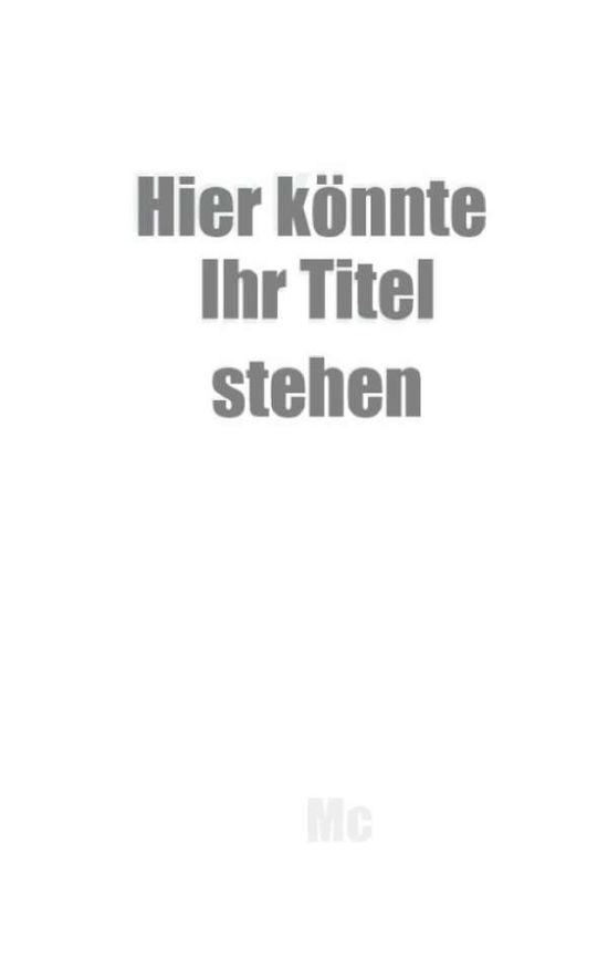 Hier könnte Ihr Titel stehen - C - Books -  - 9783744895316 - August 25, 2017