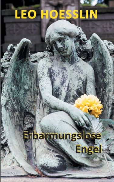 Cover for Leo Hoesslin · Erbarmungslose Engel (Paperback Book) (2020)