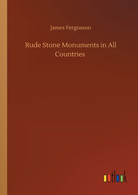 Cover for James Fergusson · Rude Stone Monuments in All Countries (Paperback Bog) (2020)