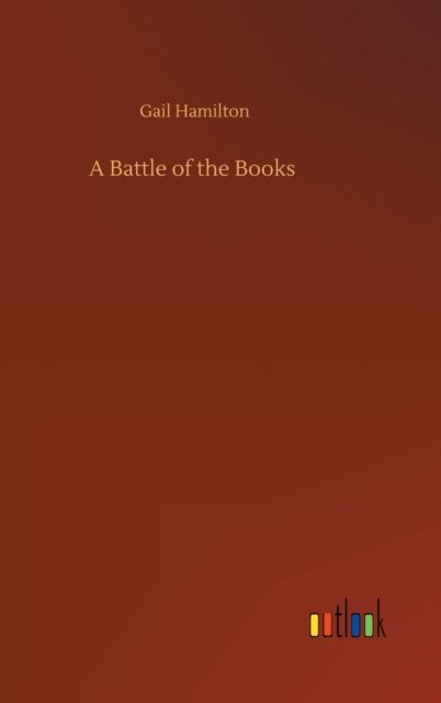 Cover for Gail Hamilton · A Battle of the Books (Hardcover bog) (2020)