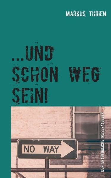 Cover for Thrien · ...und schon weg sein! (Book) (2018)