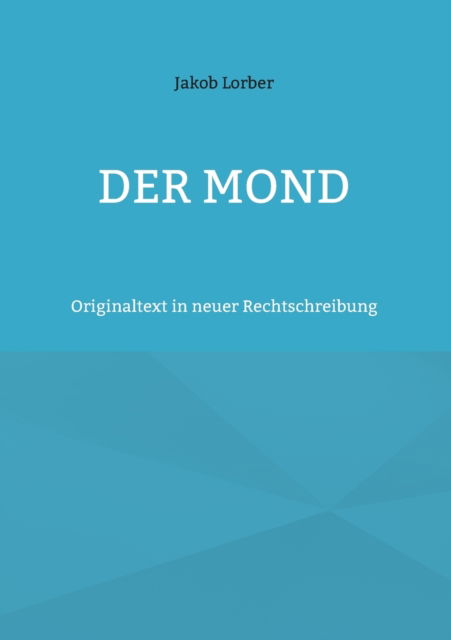 Cover for Jakob Lorber · Der Mond (Paperback Book) (2021)