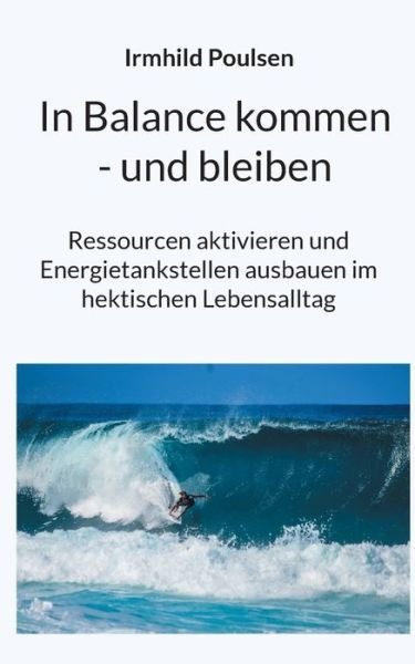 Cover for Irmhild Poulsen · In Balance kommen - und bleiben (Bog) (2024)