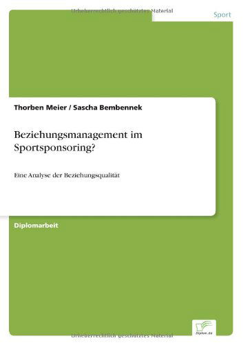 Cover for Thorben Meier · Beziehungsmanagement im Sportsponsoring?: Eine Analyse der Beziehungsqualitat (Paperback Book) [German edition] (2004)