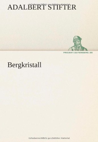 Bergkristall (Tredition Classics) (German Edition) - Adalbert Stifter - Books - tredition - 9783842412316 - May 8, 2012