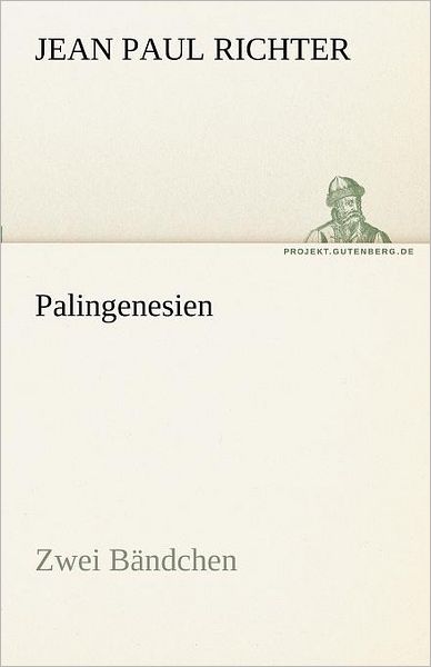 Cover for Jean Paul Richter · Palingenesien: Zwei Bändchen (Tredition Classics) (German Edition) (Paperback Book) [German edition] (2012)