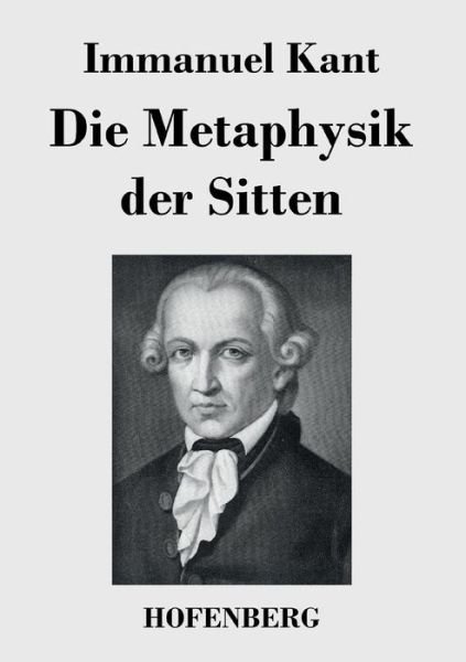 Cover for Immanuel Kant · Die Metaphysik Der Sitten (Pocketbok) (2016)