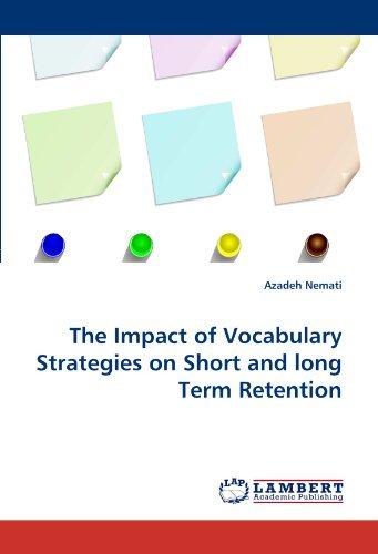 The Impact of  Vocabulary Strategies on Short and Long Term Retention - Azadeh Nemati - Bücher - LAP LAMBERT Academic Publishing - 9783843374316 - 9. März 2011