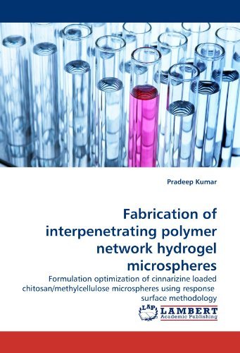 Cover for Pradeep Kumar · Fabrication of Interpenetrating Polymer Network Hydrogel Microspheres: Formulation Optimization of Cinnarizine Loaded Chitosan / Methylcellulose Microspheres Using Response  Surface Methodology (Paperback Book) (2011)