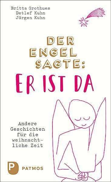 Cover for Britta Grothues · Der Engel sagte: Er ist da (Hardcover Book) (2021)