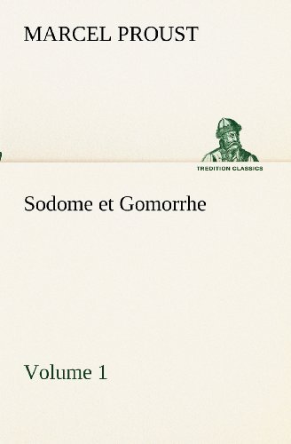 Cover for Marcel Proust · Sodome et Gomorrhe - Volume 1 (Tredition Classics) (French Edition) (Pocketbok) [French edition] (2012)