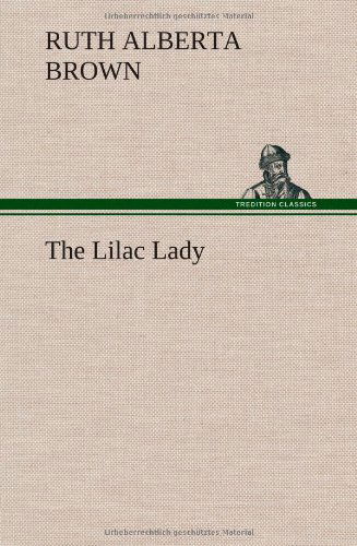 Cover for Ruth Alberta Brown · The Lilac Lady (Hardcover Book) (2012)