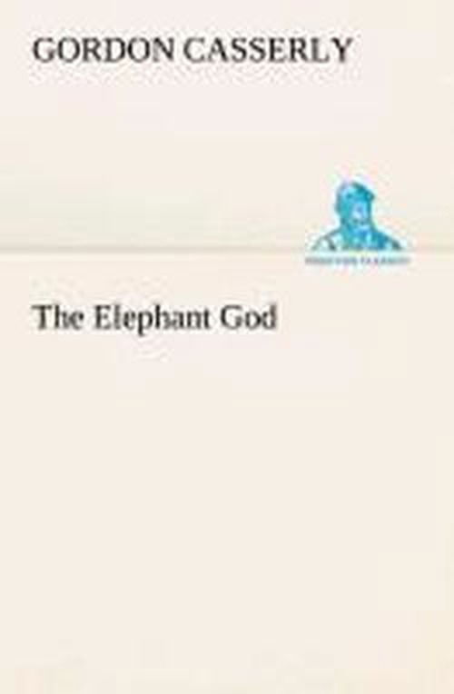 Cover for Gordon Casserly · The Elephant God (Tredition Classics) (Paperback Book) (2013)