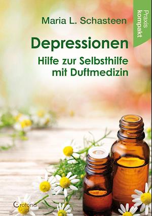 Cover for Maria L. Schasteen · Depressionen - Hilfe zur Selbsthilfe mit Duftmedizin (Paperback Book) (2021)