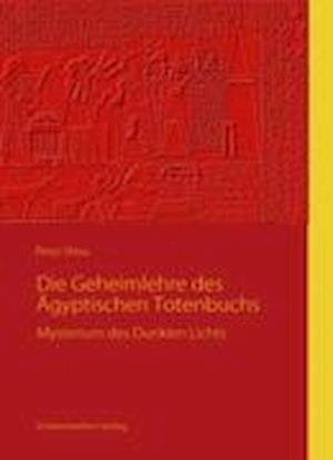 Cover for Peryt Shou · Die Geheimlehre des Ägyptischen Totenbuchs (Paperback Book) (2009)