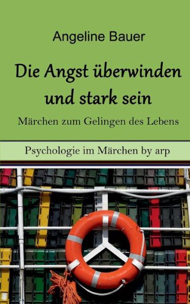 Cover for Bauer · Angst überwinden und stark sein - (Book) (2016)