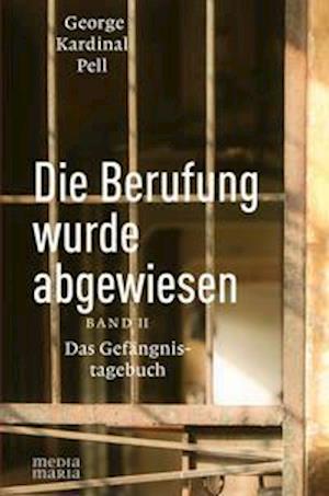 Die Berufung wurde abgewiesen - George Pell - Książki - Media Maria - 9783947931316 - 1 marca 2022