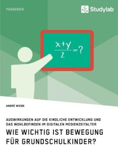 Cover for Wiebe · Wie wichtig ist Bewegung für Grun (Book) (2019)