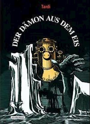 Cover for Jacques Tardi · Der Dämon aus dem Eis (Buch) (2023)