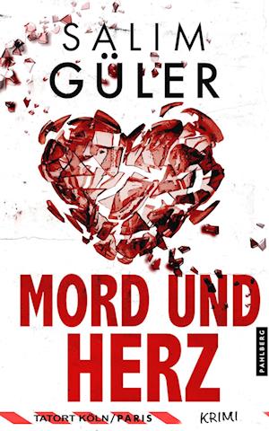 Cover for Salim Güler · Mord und Herz - Tatort Köln / Paris (Bok) (2023)