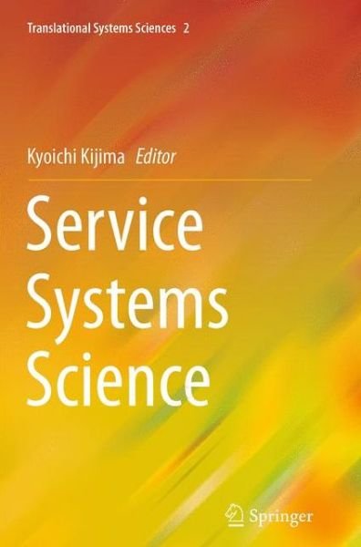 Service Systems Science - Translational Systems Sciences (Paperback Bog) [Softcover reprint of the original 1st ed. 2015 edition] (2016)