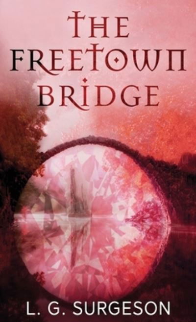 Cover for Lg Surgeson · The Freetown Bridge : 3 (Hardcover Book) (2022)