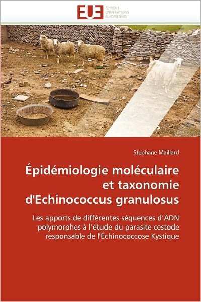 Cover for Maillard · Épidémiologie Moléculaire et Taxonomie D'echinococcus Granulosus (Pocketbok) [French edition] (2018)