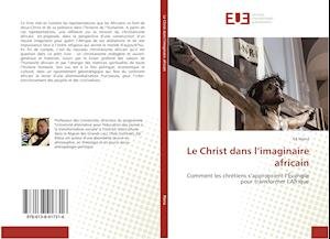 Le Christ dans l'imaginaire africa - Mana - Livros -  - 9786138417316 - 