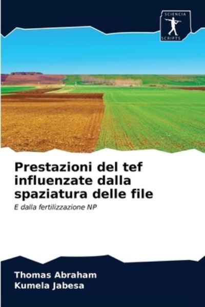 Cover for Thomas Abraham · Prestazioni del tef influenzate dalla spaziatura delle file (Paperback Book) (2020)