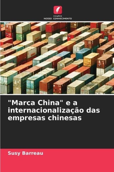Cover for Susy Barreau · Marca China e a internacionalizacao das empresas chinesas (Pocketbok) (2021)