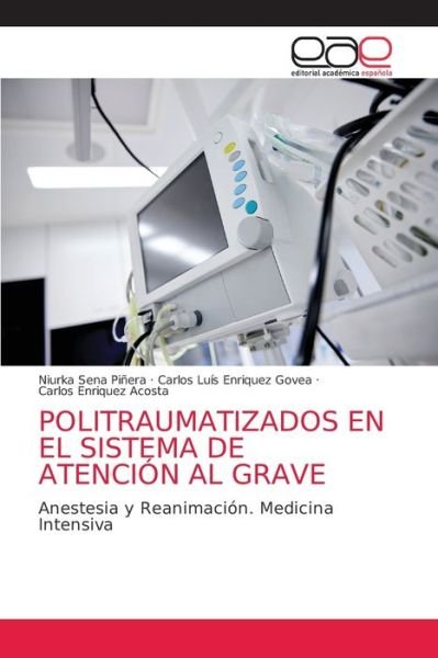 Cover for Niurka Sena Piñera · Politraumatizados En El Sistema de Atencion Al Grave (Paperback Book) (2021)