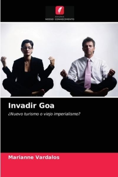 Cover for Marianne Vardalos · Invadir Goa (Paperback Book) (2021)