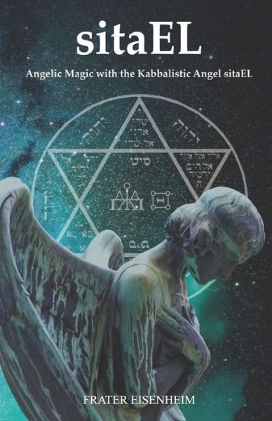 Cover for Frater Eisenheim · Sitael: Angelic Magic with the Kabbalistic Angel Sitael (Paperback Book) (2021)