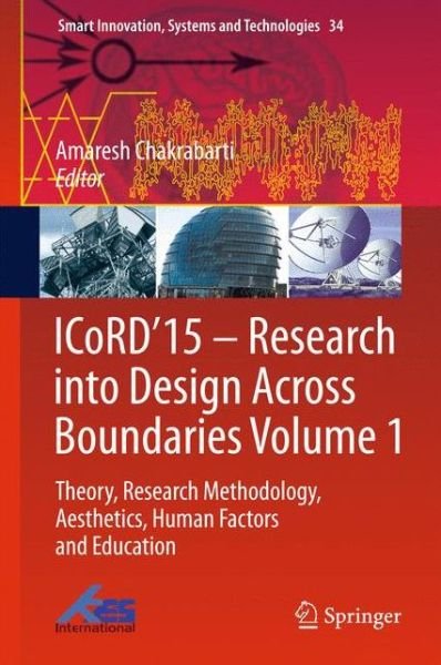 Cover for Amaresh Chakrabarti · ICoRD'15 - Research into Design Across Boundaries Volume 1: Theory, Research Methodology, Aesthetics, Human Factors and Education - Smart Innovation, Systems and Technologies (Hardcover bog) [2015 edition] (2015)