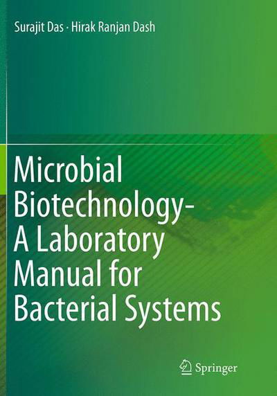 Microbial Biotechnology- A Laboratory Manual for Bacterial Systems - Surajit Das - Kirjat - Springer, India, Private Ltd - 9788132235316 - lauantai 10. syyskuuta 2016