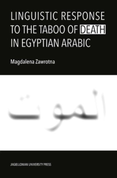 Cover for Magdalena Zawrotna · Linguistic Response to the Taboo of Death in Egyptian Arabic (Paperback Book) (2023)