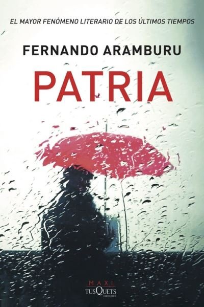 Patria - Fernando Aramburu - Books - Tusquets Editores - 9788490667316 - September 1, 2019