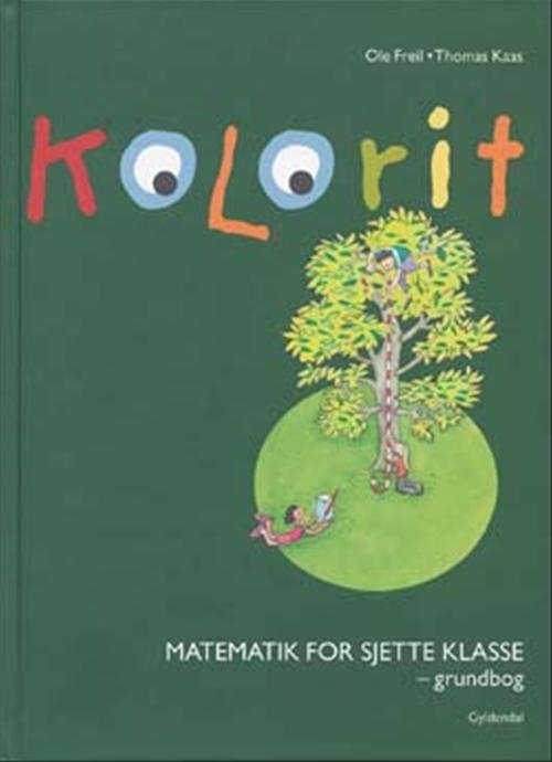 Cover for Thomas Kaas; Ole Freil · Kolorit. Mellemtrin: Kolorit 6. klasse, grundbog (Innbunden bok) [1. utgave] [Indbundet] (2006)